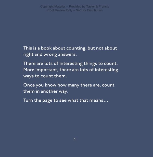 White words on a dark blue background. "This is a book about counting, but not about right and wrong answers. There are lots of interesting things to count. More important, there are lots of interesting ways to count them. Once you know how many there are, count them in another way. Turn the page to see what that means..."